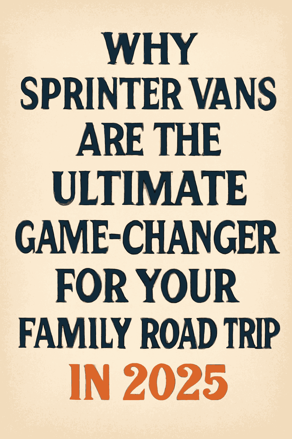 “Why Sprinter Vans Are the Ultimate Game-Changer for Your Family Road Trip in 2025”