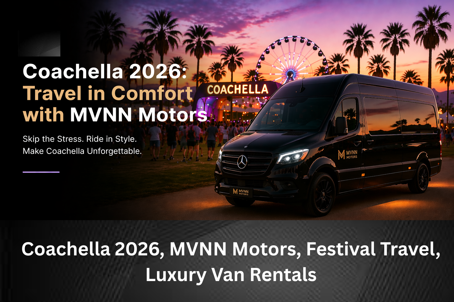 Coachella 2026: Travel in Comfort with MVNN Motors