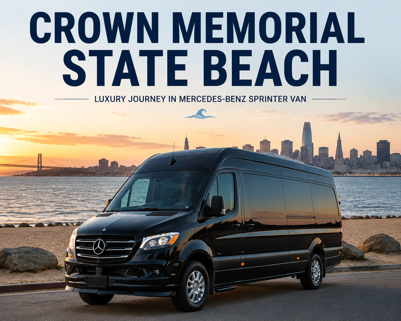 Crown Memorial State Beach Luxury Travel Experience in Mercedes-Benz Sprinter Van