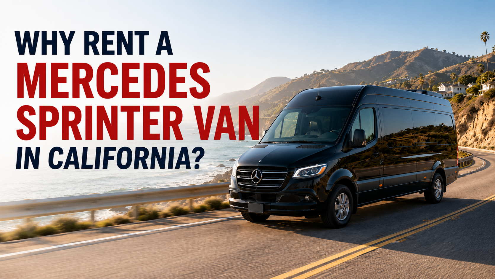 Why Rent a Mercedes Sprinter Van in California?
