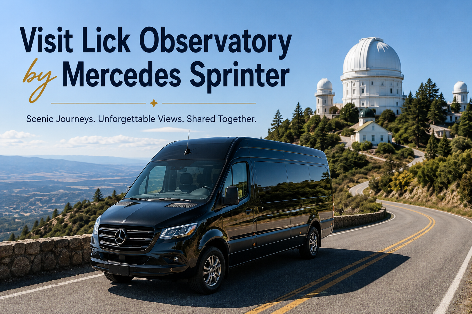 Visit Lick Observatory by Mercedes Sprinter: A Scenic Group Trip to Mount Hamilton